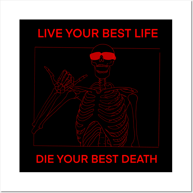 LIVE YOUR BEST LIFE DIE YOUR BEST DEATH RED Wall Art by DOGwithBLANKET
